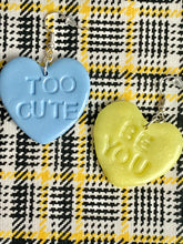 Load image into Gallery viewer, Too cute, Be You Conversation Heart Earrings
